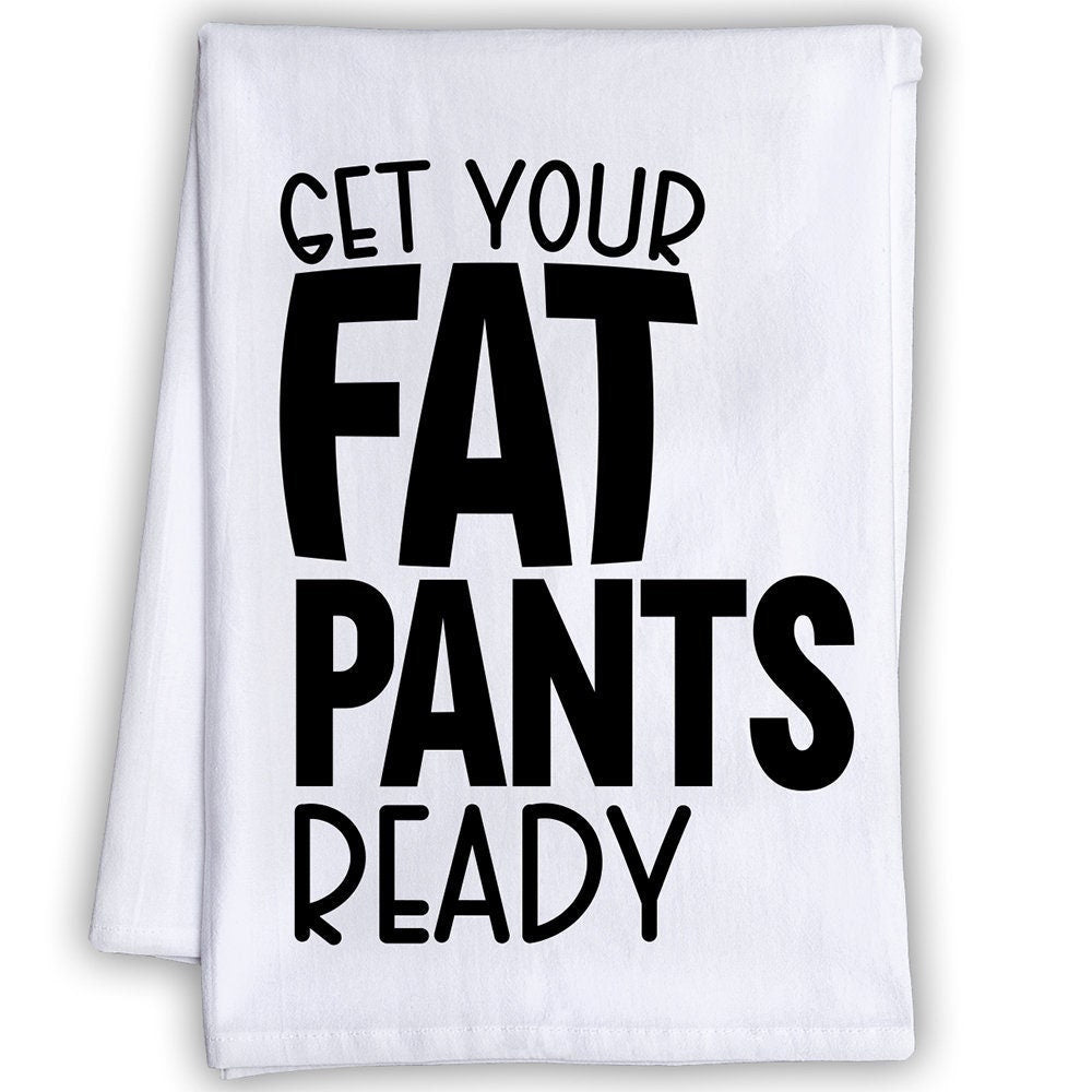 Get Your Fat Pants Ready - Tea Towel Tea Towel Lone Star Art 