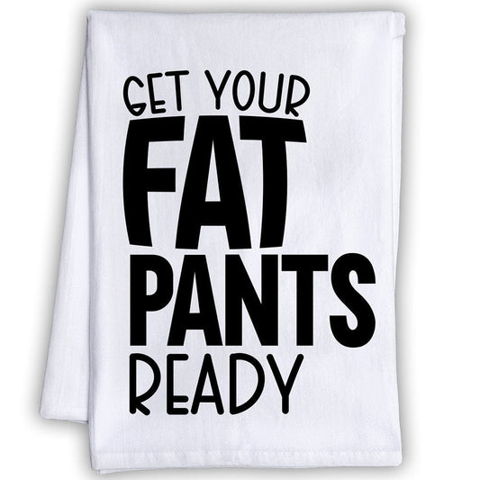 Get Your Fat Pants Ready - Tea Towel Tea Towel Lone Star Art