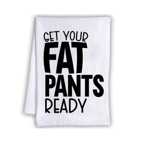 Get Your Fat Pants Ready - Tea Towel Tea Towel Lone Star Art 