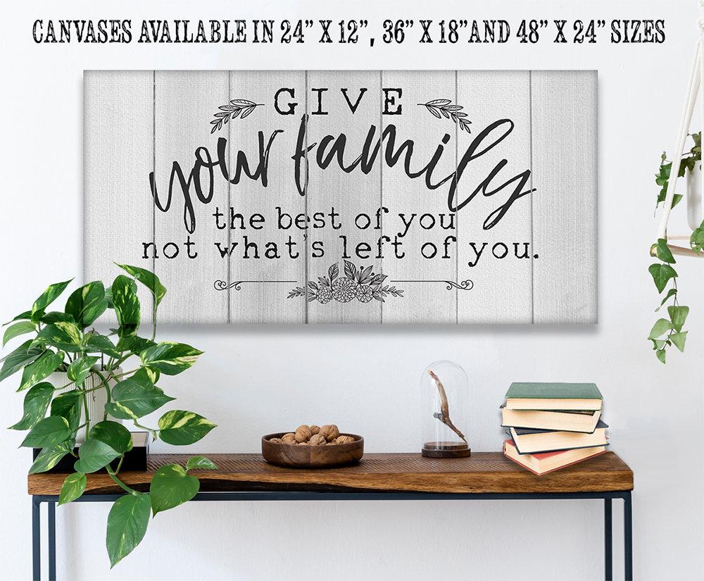Give Your Family The Best Of You - Canvas | Lone Star Art.