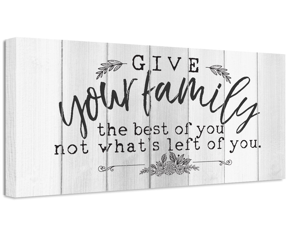 Give Your Family The Best Of You - Canvas | Lone Star Art.
