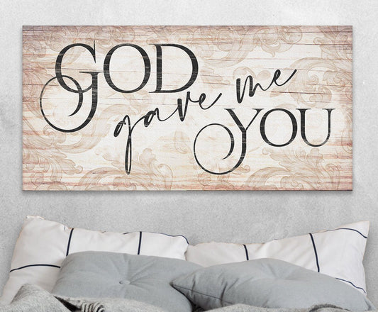 God Gave Me You - Canvas | Lone Star Art.