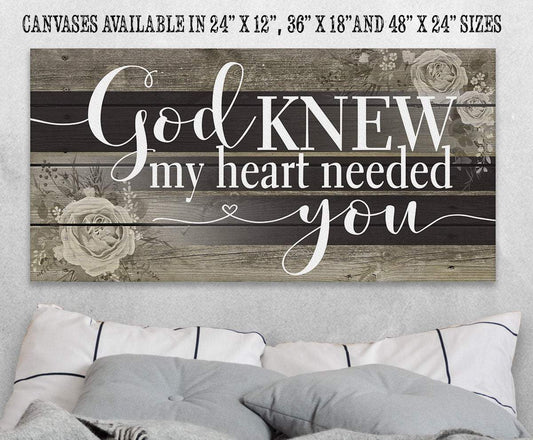 God Knew My Heart Needed You - Canvas | Lone Star Art.
