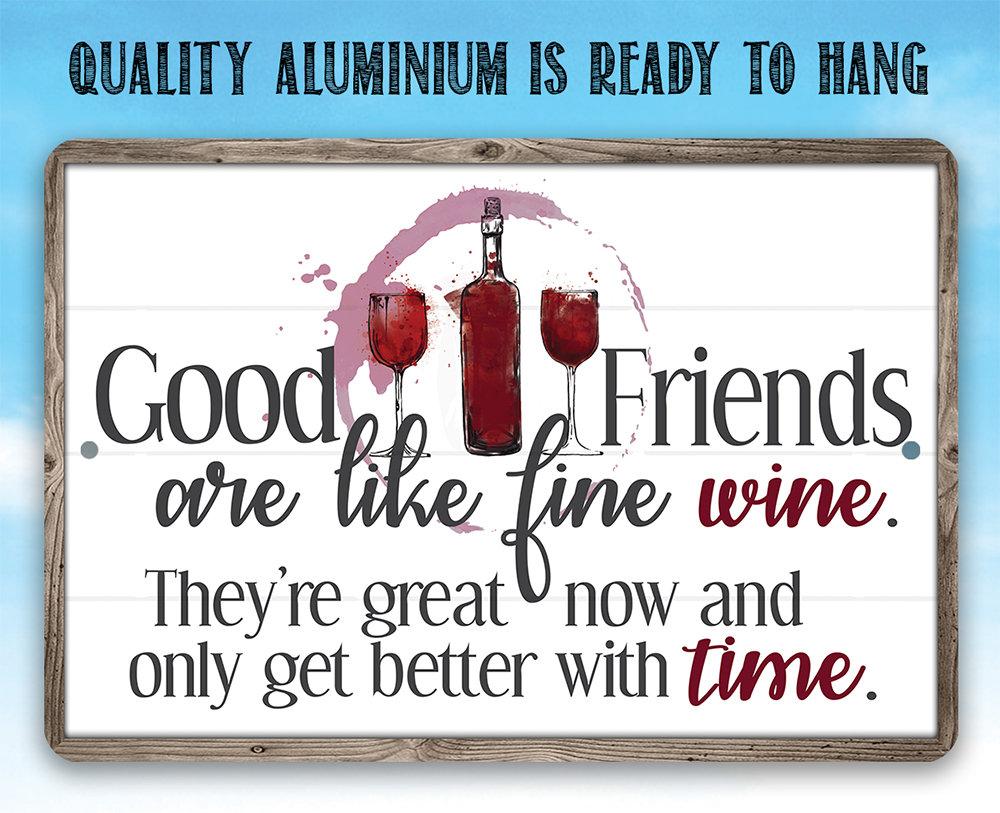 Good Friends are Like Fine Wine - Metal Sign | Lone Star Art.