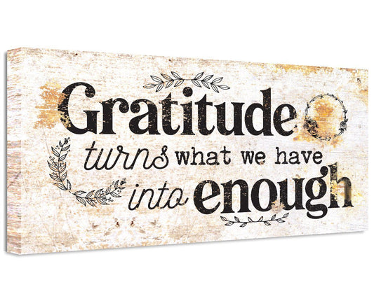 Gratitude Turns What We Have Into Enough - Canvas | Lone Star Art.
