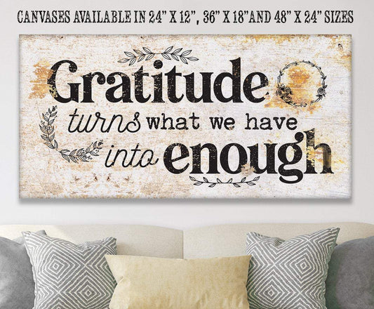 Gratitude Turns What We Have Into Enough - Canvas | Lone Star Art.