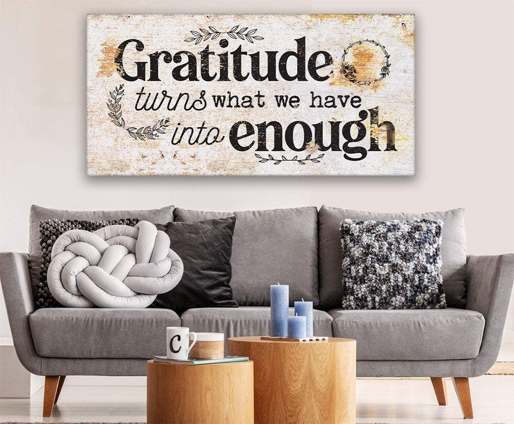 Gratitude Turns What We Have Into Enough - Canvas | Lone Star Art.