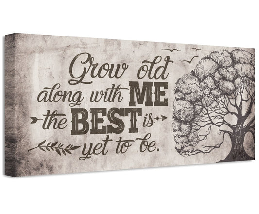 Grow Old Along With Me - Canvas | Lone Star Art.