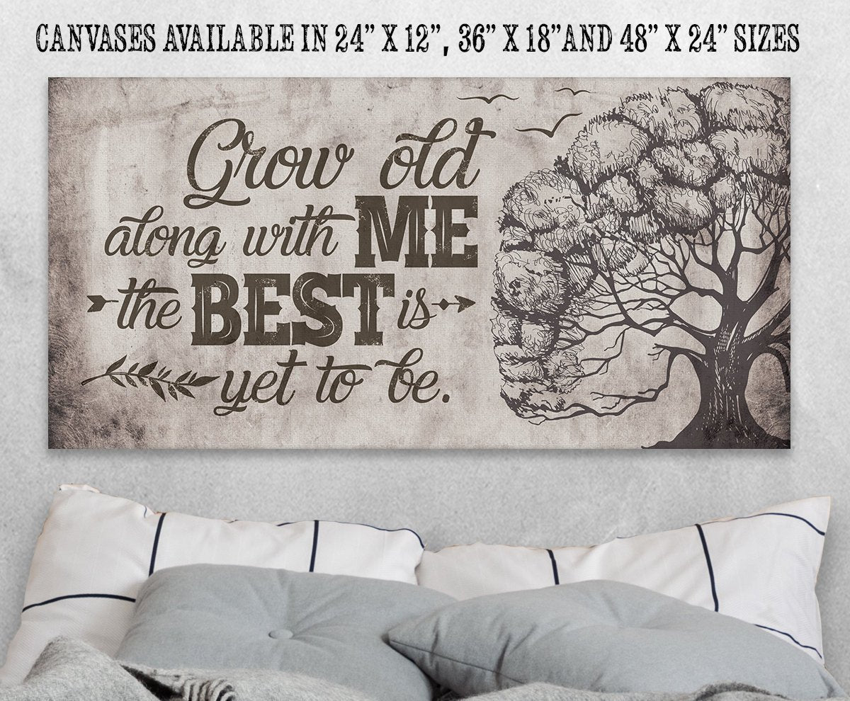 Grow Old Along With Me - Canvas | Lone Star Art.