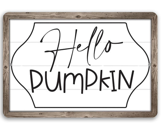 Hello Pumpkin - Metal Sign | Lone Star Art.