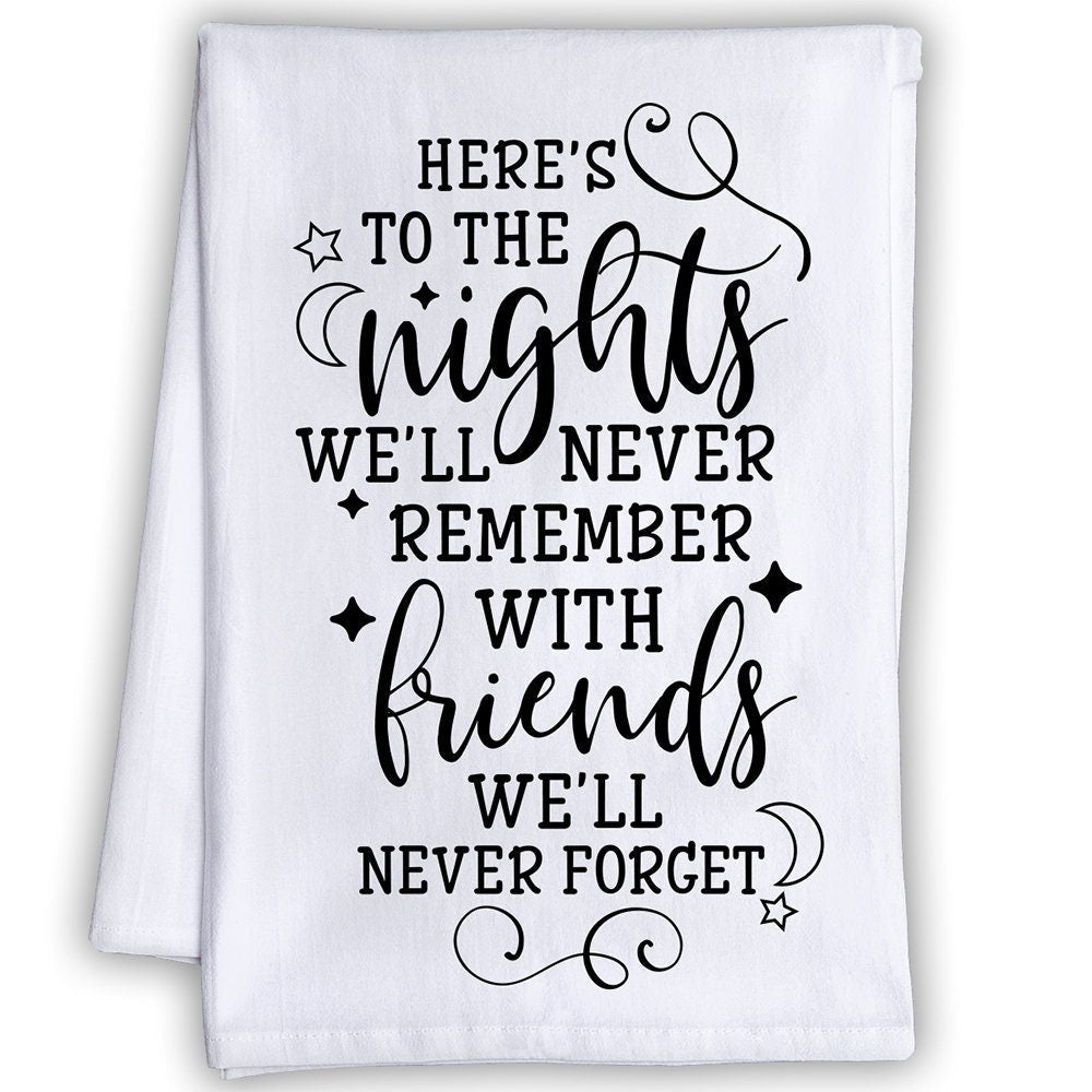 Here's to the Nights We'll Never Remember With Friends - Tea Towel Tea Towel Lone Star Art 