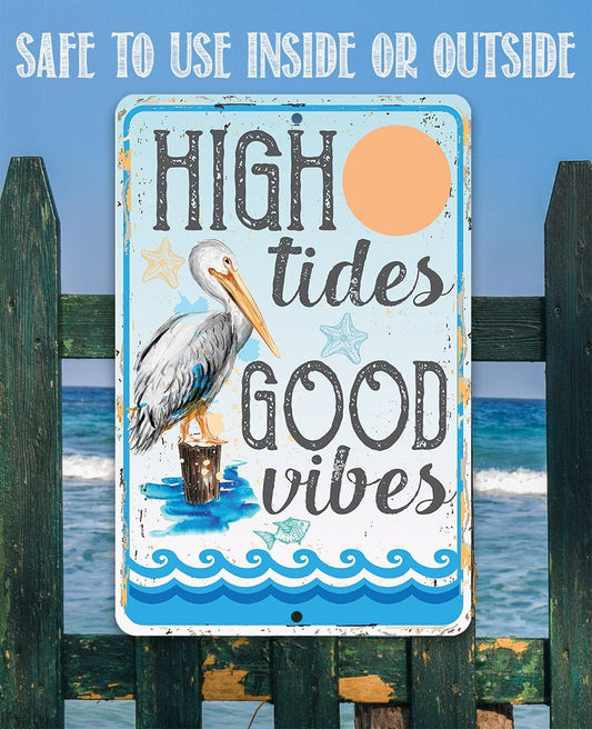 High Tides Good Vibes - Metal Sign Metal Sign Lone Star Art