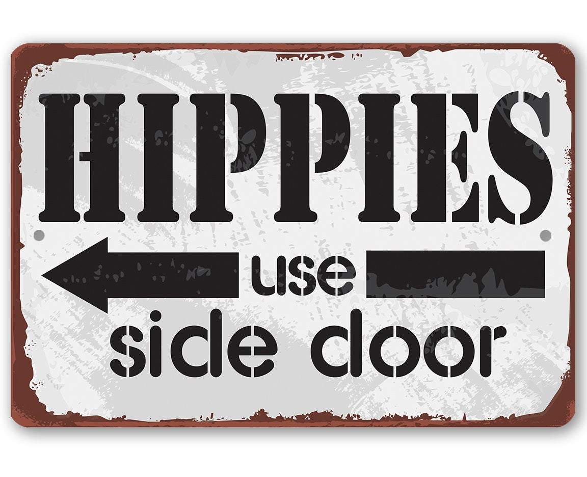 Hippies Use Side Door - Metal Sign | Lone Star Art.