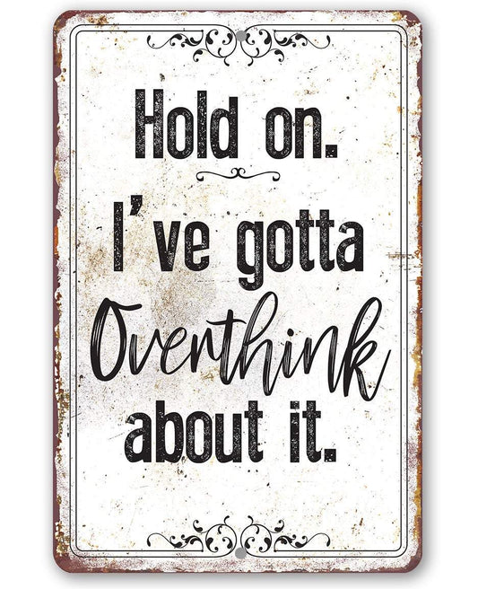 Hold On Overthink - Metal Sign | Lone Star Art.