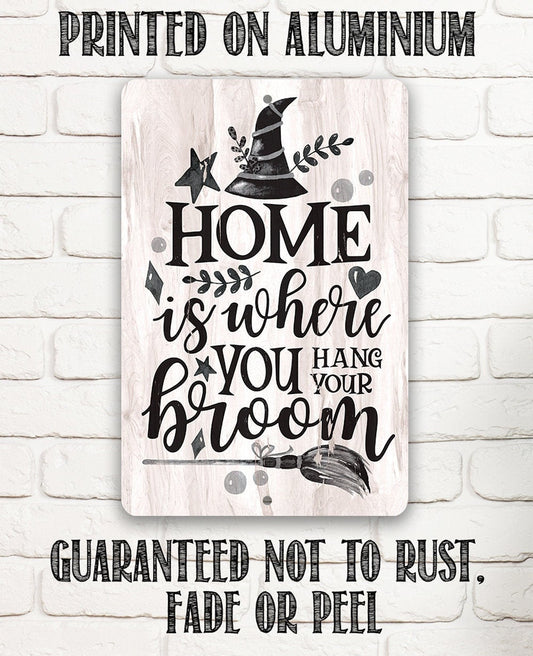 Home Is Where You Hang Your Broom - Metal Sign Metal Sign Lone Star Art