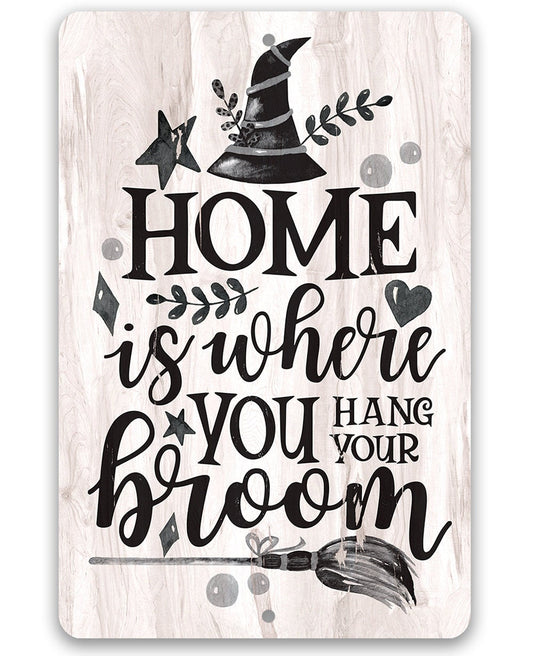 Home Is Where You Hang Your Broom - Metal Sign Metal Sign Lone Star Art