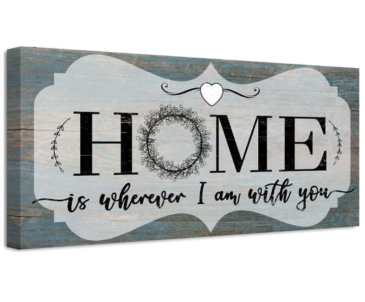 Home Is Wherever I Am With You - Canvas | Lone Star Art.