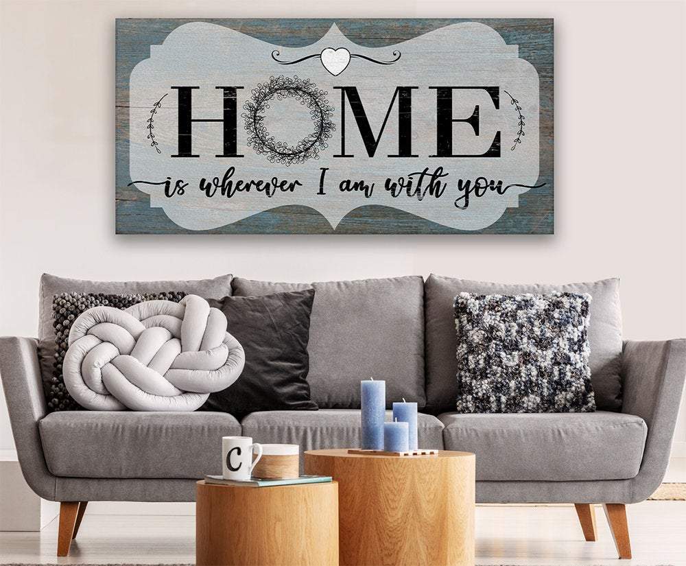 Home Is Wherever I Am With You - Canvas | Lone Star Art.