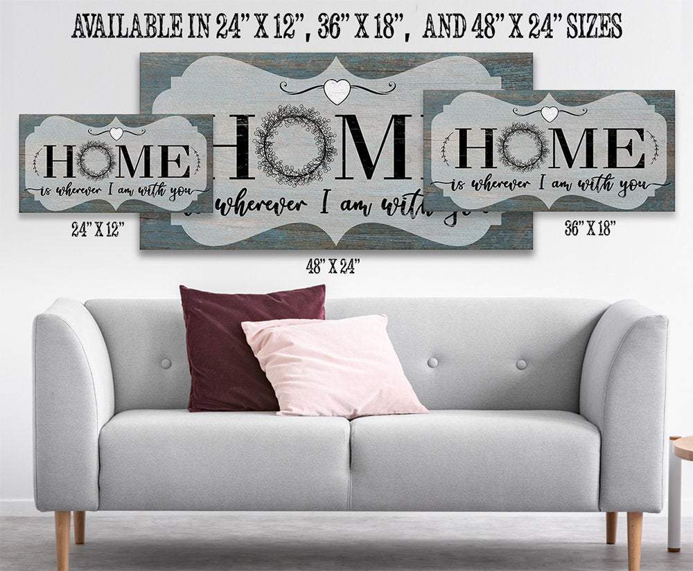 Home Is Wherever I Am With You - Canvas | Lone Star Art.