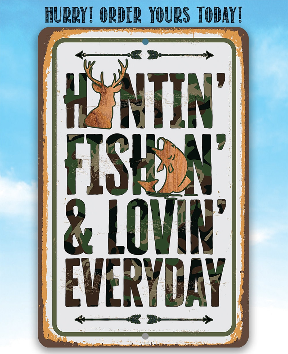 Huntin' Fishin' & Lovin' Everyday - Metal Sign Metal Sign Lone Star Art 