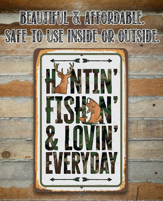 Huntin' Fishin' & Lovin' Everyday - Metal Sign Metal Sign Lone Star Art