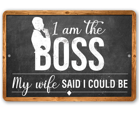 I Am The Boss - Metal Sign | Lone Star Art.