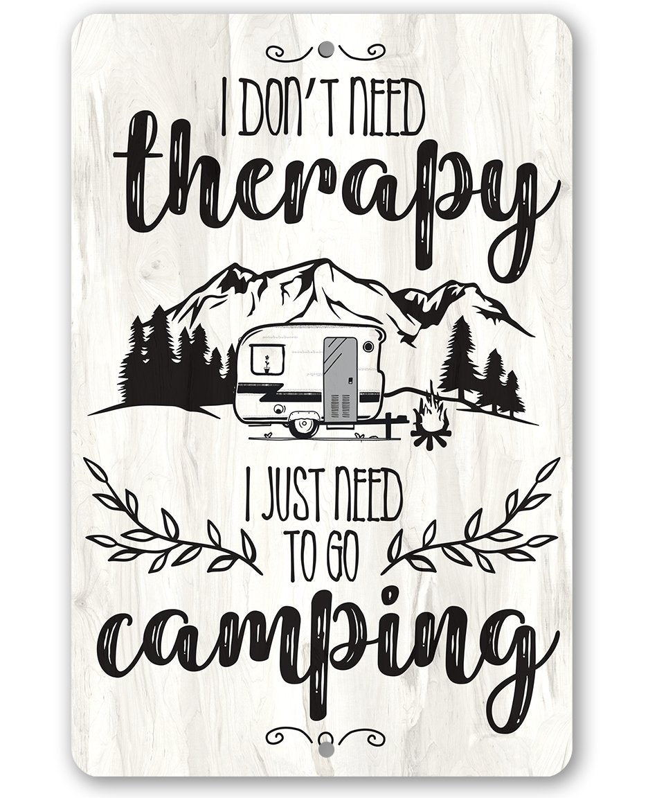 I Don't Need Therapy Camping - Metal Sign | Lone Star Art.