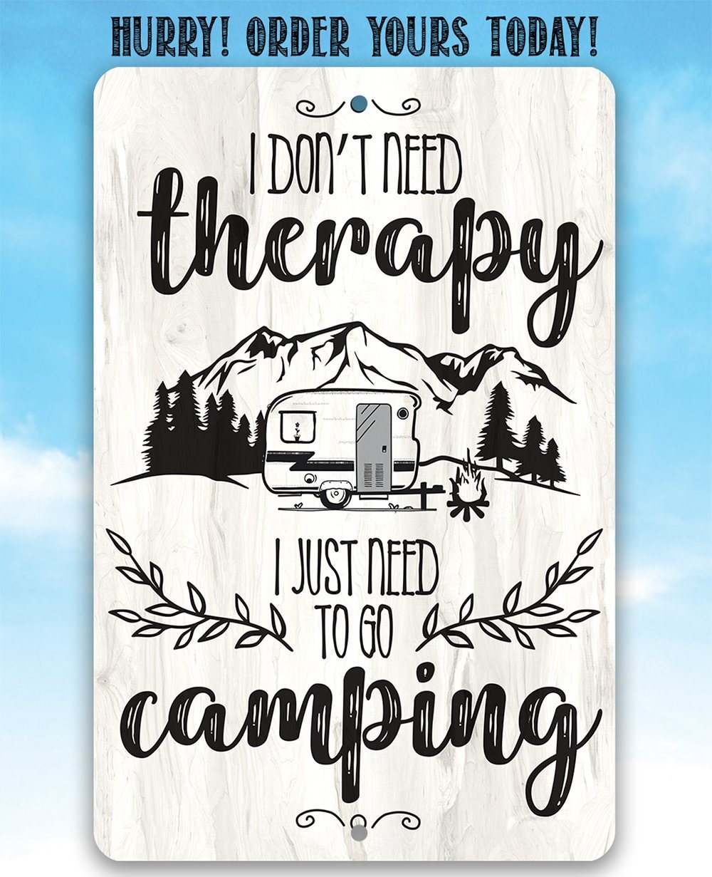 I Don't Need Therapy Camping - Metal Sign | Lone Star Art.