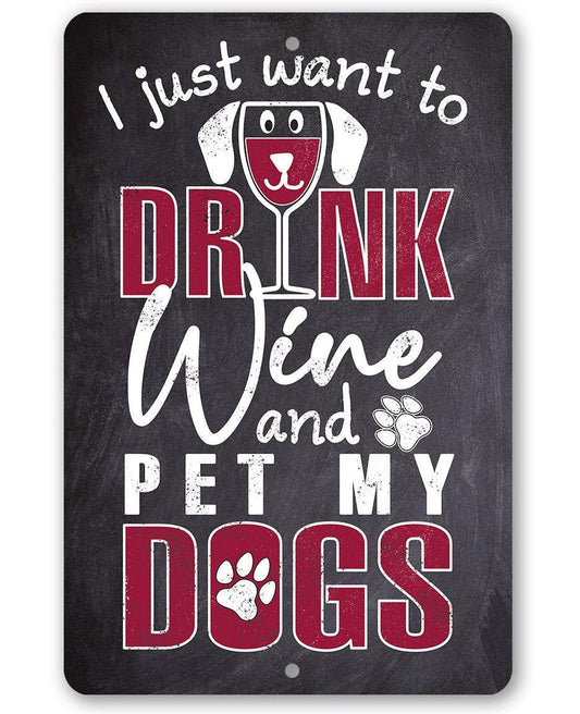 I Just Want To Wine Dog - Metal Sign | Lone Star Art.