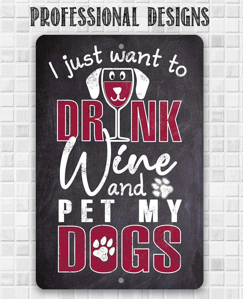 I Just Want To Wine Dog - Metal Sign | Lone Star Art.