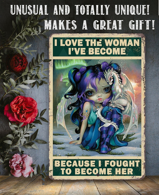 I Love The Woman I've Become - Metal Sign Metal Sign Lone Star Art
