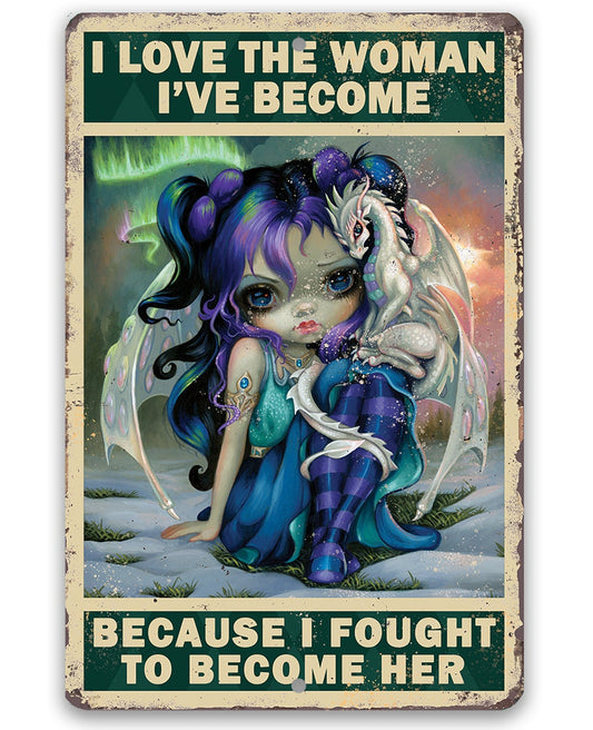 I Love The Woman I've Become - Metal Sign Metal Sign Lone Star Art