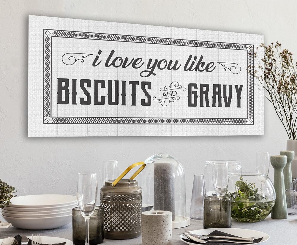 I Love You Like Biscuits And Gravy - Canvas | Lone Star Art.