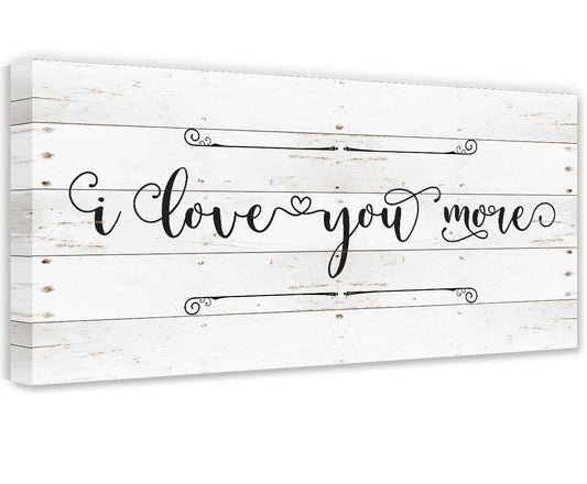 I Love You More - Canvas | Lone Star Art.
