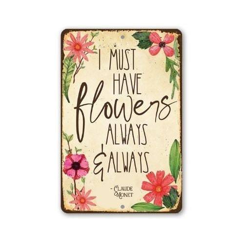 I Must Have Flowers Always - Metal Sign | Lone Star Art.