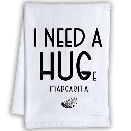 I Need A HUGe Margarita - Tea Towel Lone Star Art
