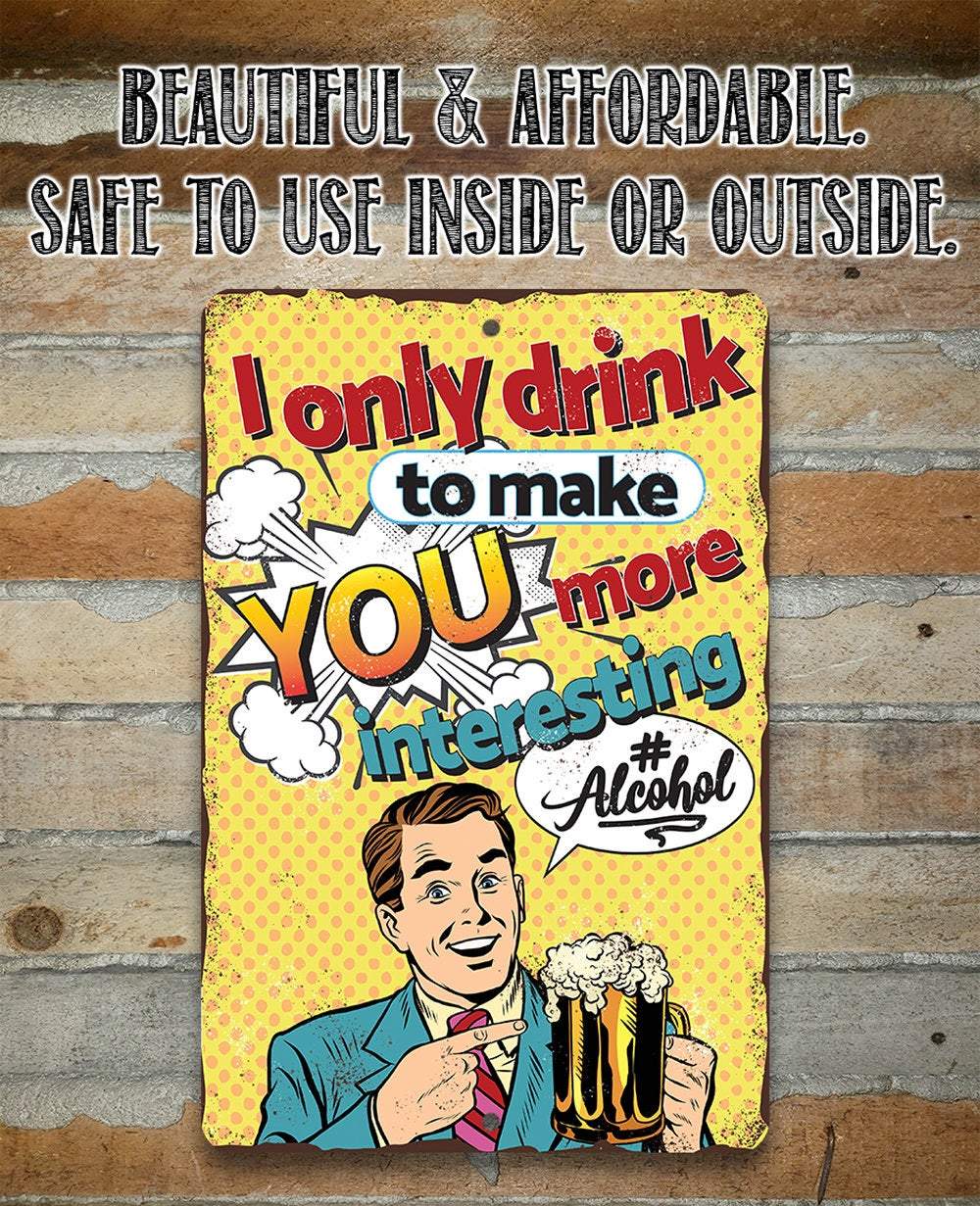 I Only Drink - Metal Sign | Lone Star Art.
