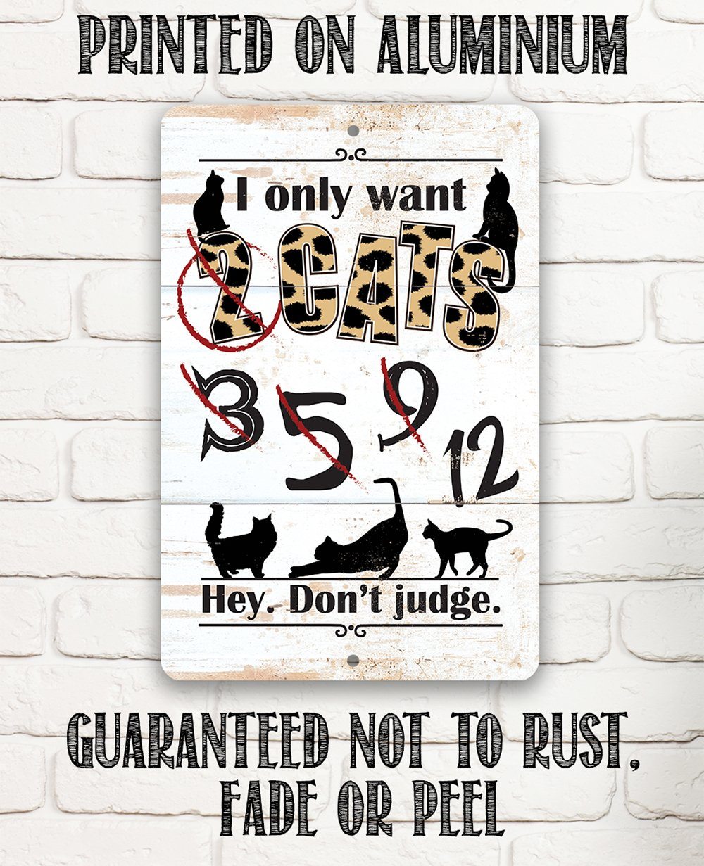 I Only Want Cats - Metal Sign | Lone Star Art.