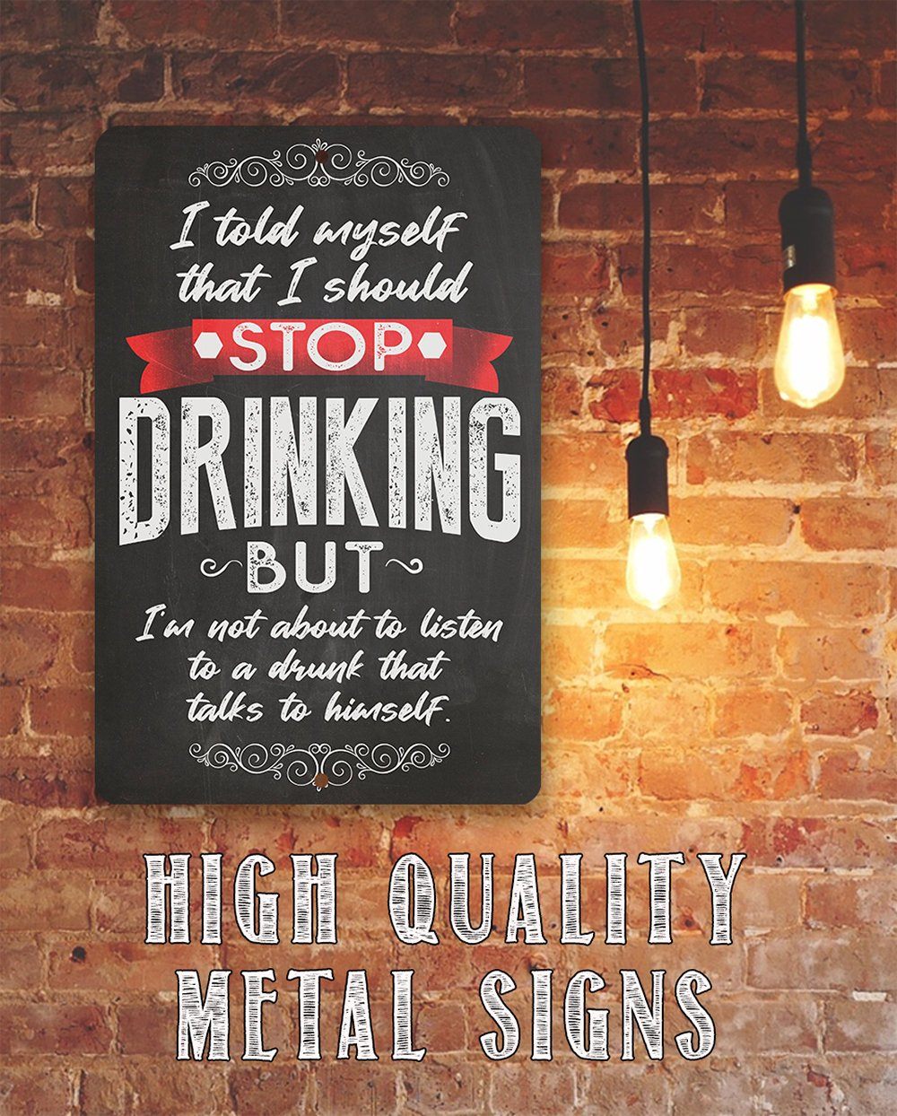 I Should Stop Drinking - Metal Sign | Lone Star Art.
