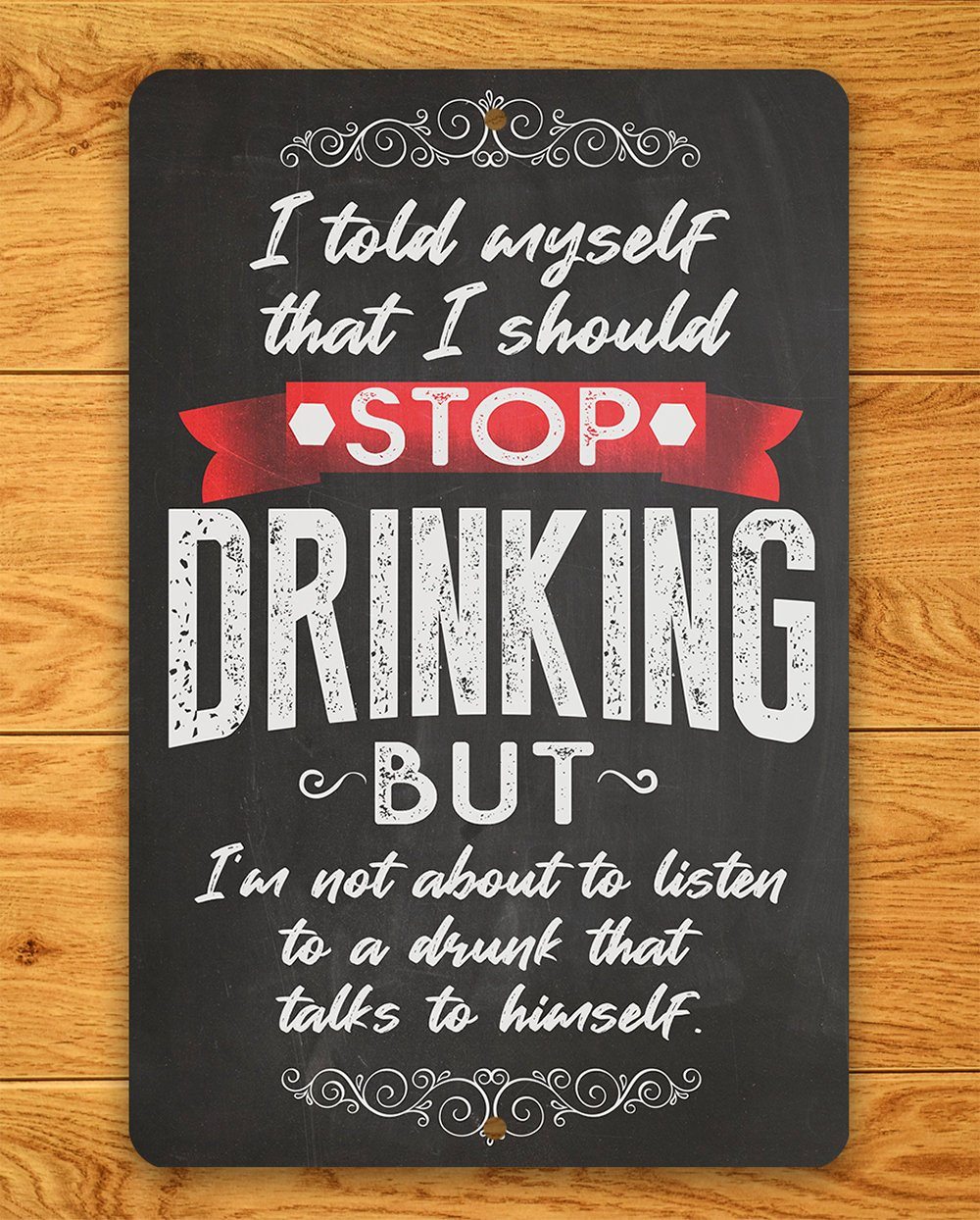 I Should Stop Drinking - Metal Sign | Lone Star Art.