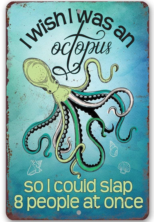 I Wish I Was An Octopus - Metal Sign | Lone Star Art.