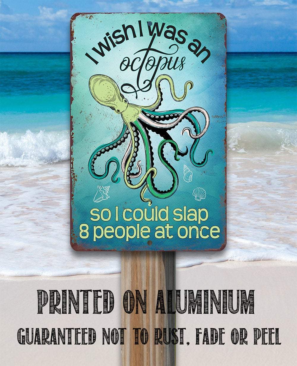 I Wish I Was An Octopus - Metal Sign | Lone Star Art.