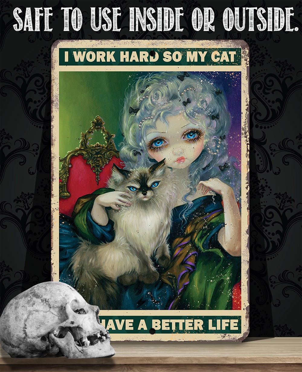 I Work Hard So My Cat Can Have a Better Life - Metal Sign Metal Sign Lone Star Art 