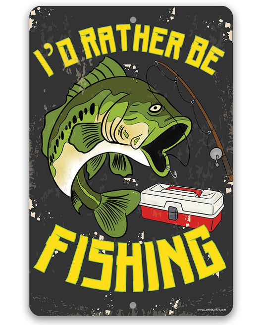 I'd Rather Be Fishing - Metal Sign Metal Sign Lone Star Art
