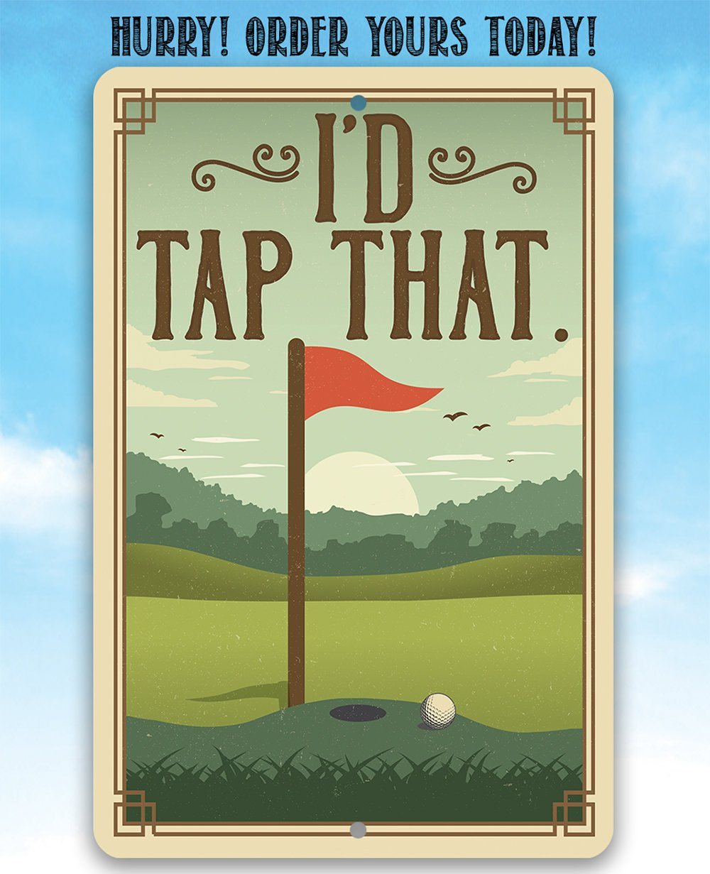 I'd Tap That - Metal Sign | Lone Star Art.