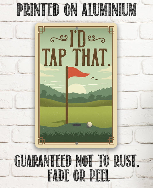 I'd Tap That - Metal Sign | Lone Star Art.