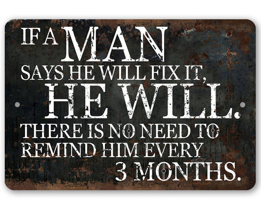If a Man Says He Will Fix It, He Will - Metal Sign | Lone Star Art.