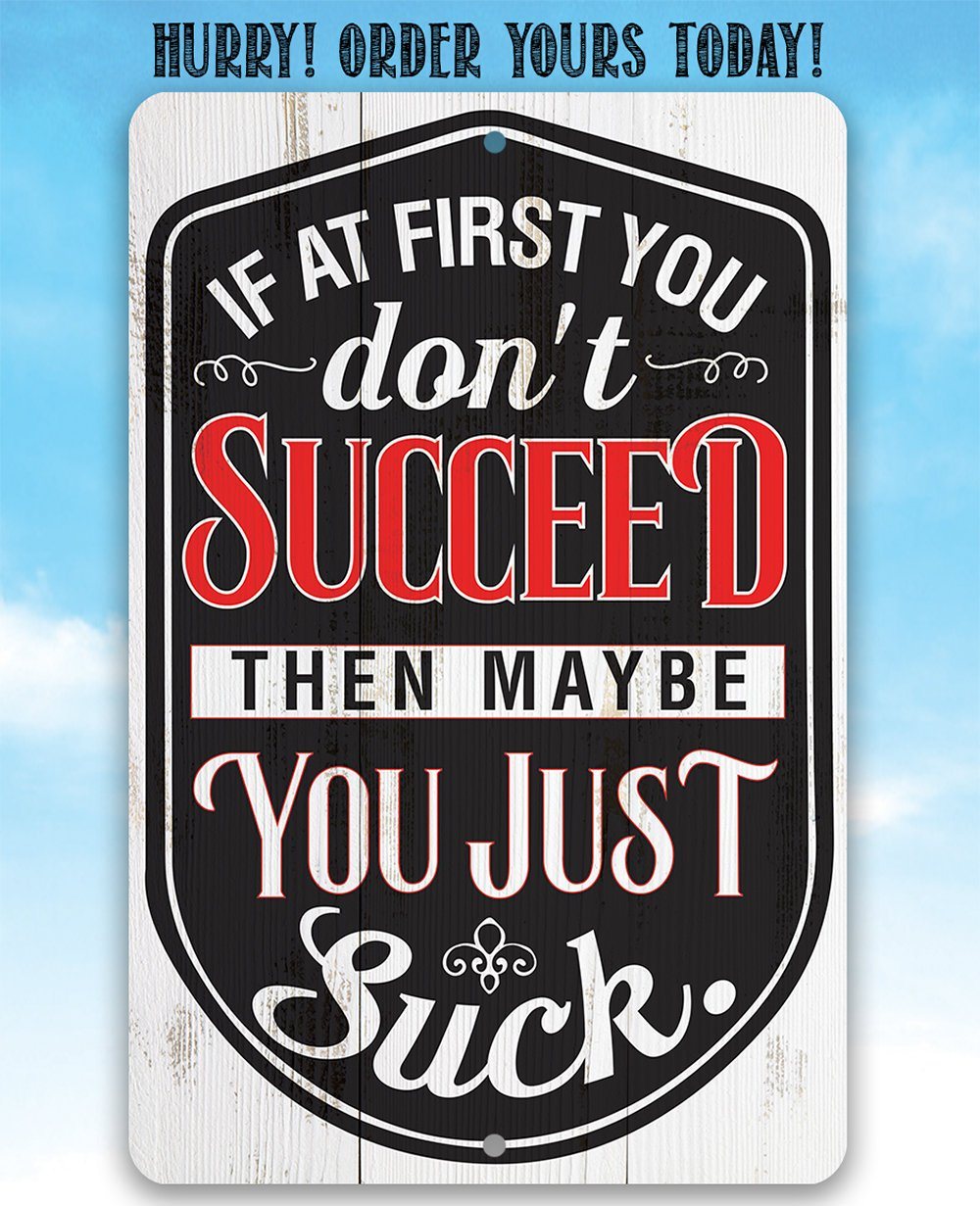 If At First You Don't Succeed - Metal Sign | Lone Star Art.