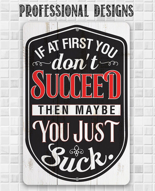 If At First You Don't Succeed - Metal Sign | Lone Star Art.