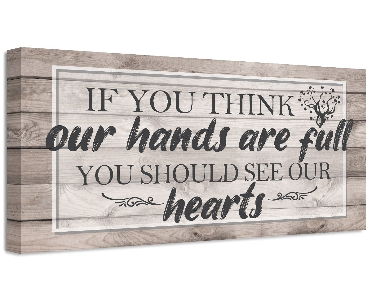 If You Think Our Hands Are Full - Canvas | Lone Star Art.